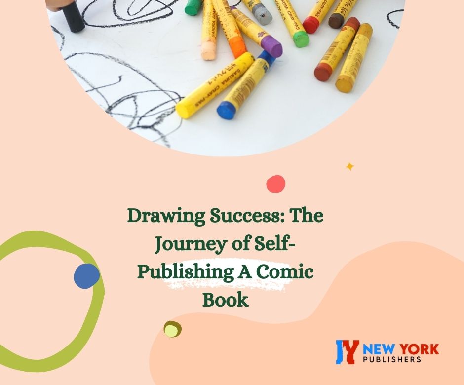 Drawing Success: The Journey Of Self-Publishing A Comic Book