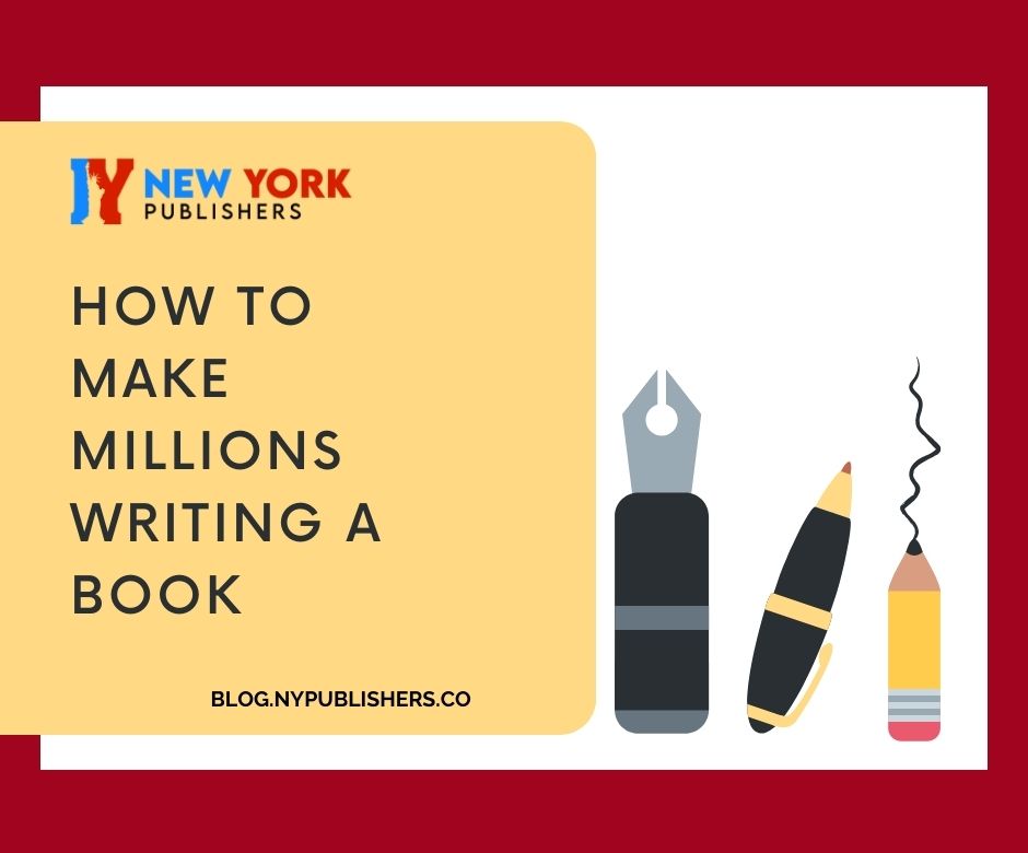 How To Make Millions Writing A Book?