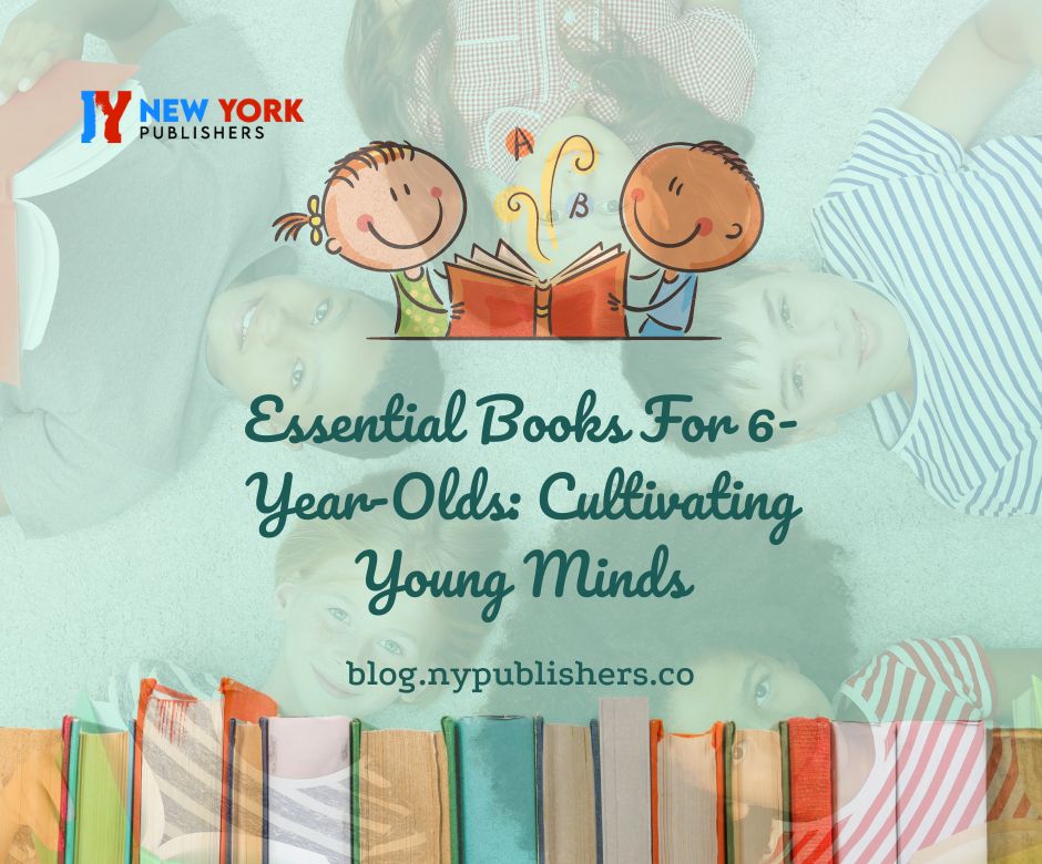 Essential Books For 6-Year-Olds: Cultivating Young Minds