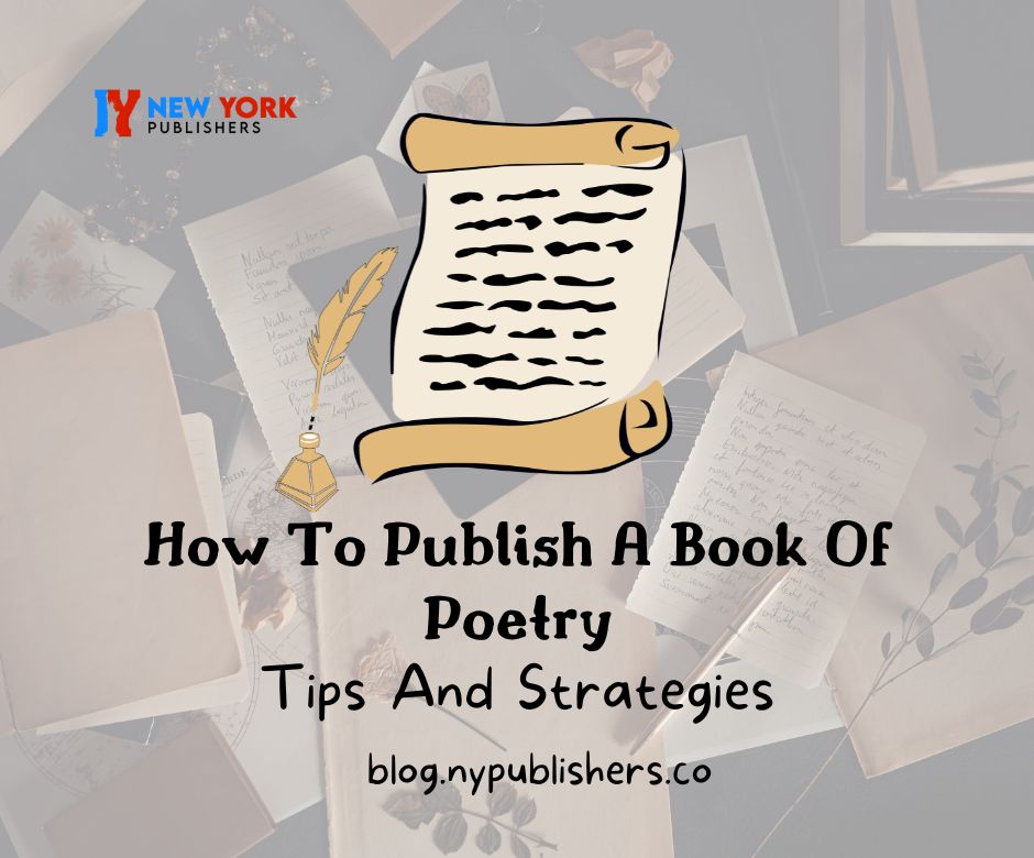 How To Publish A Book Of Poetry: Tips And Strategies