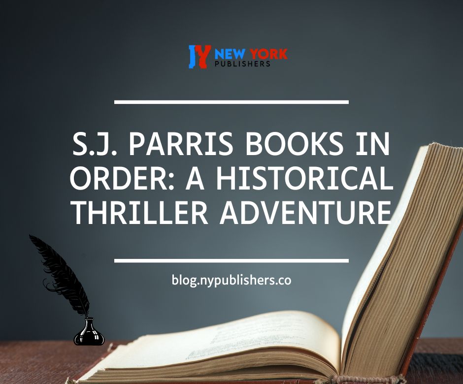 S.J. Parris Books In Order: A Historical Thriller Adventure