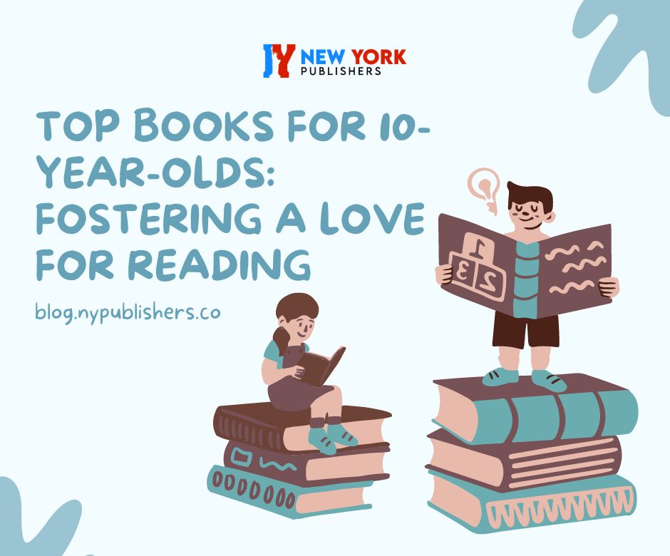 Top Books For 10-Year-Olds: Fostering A Love For Reading