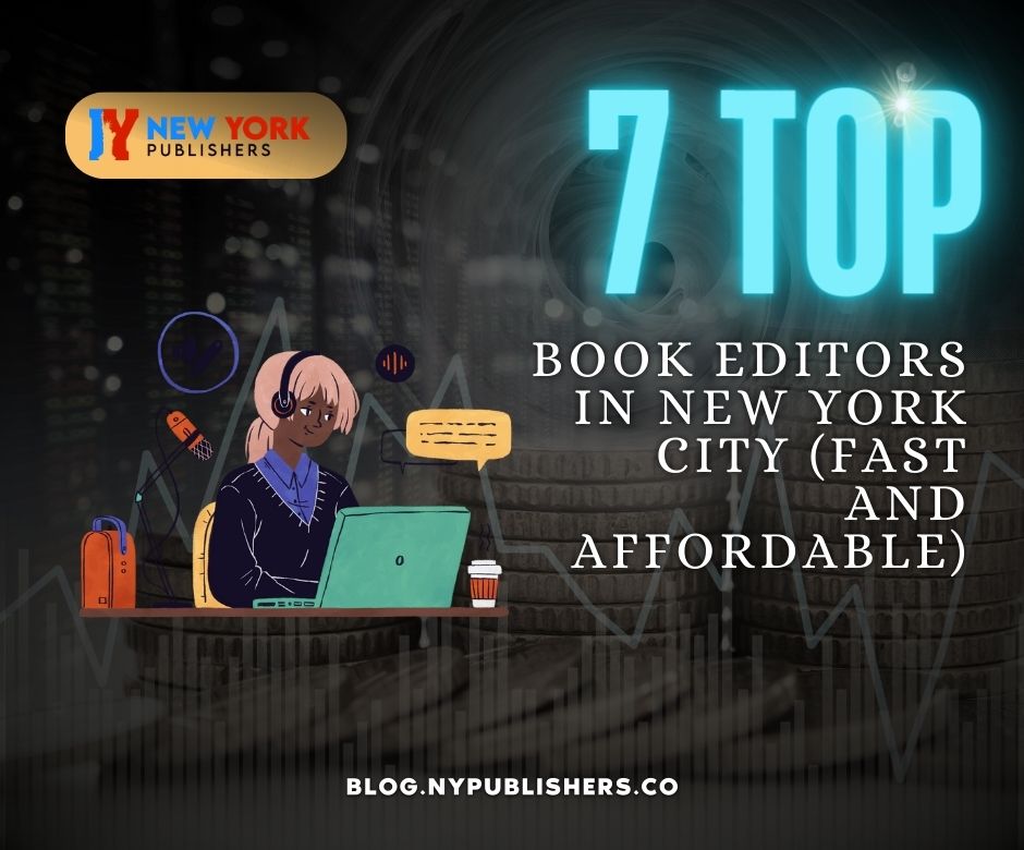 7 Top Book Editors in New York City (Fast & Affordable)