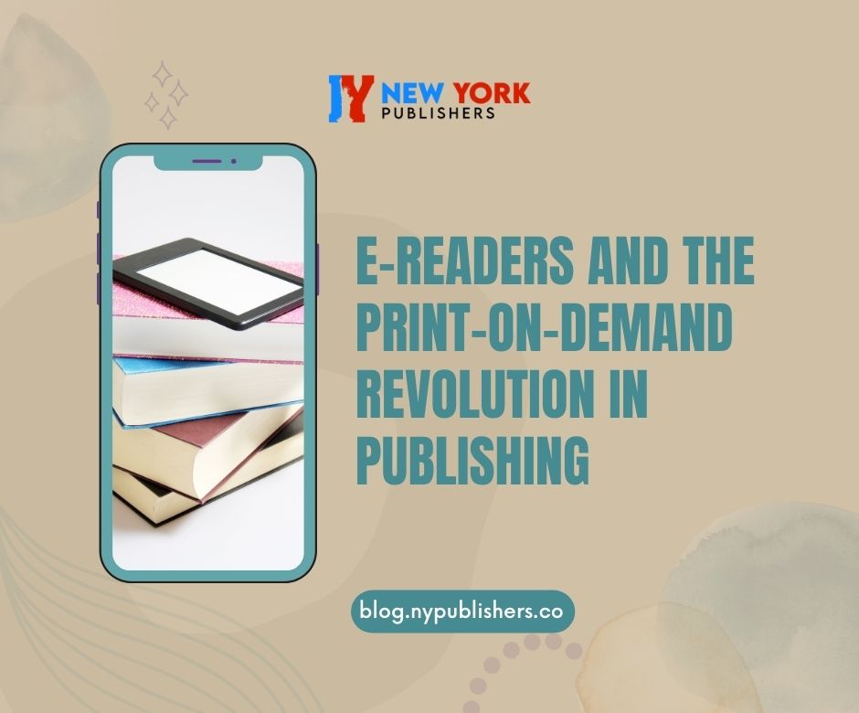 E-Readers And The Print-on-Demand Revolution In Publishing”?
