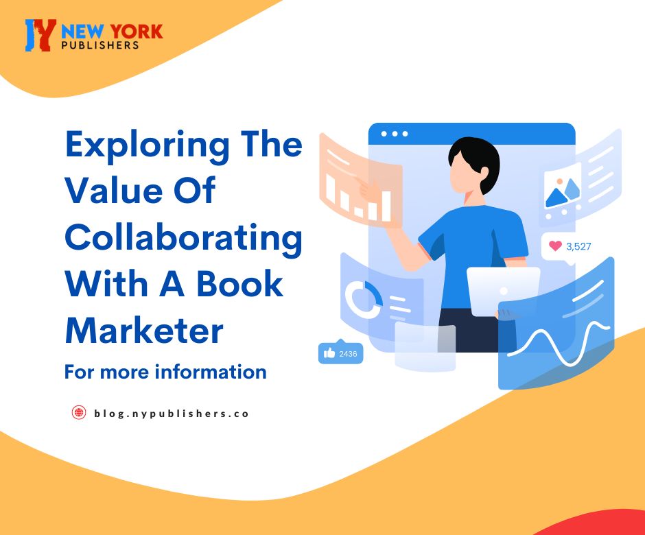 Exploring The Value Of Collaborating With A Book Marketer