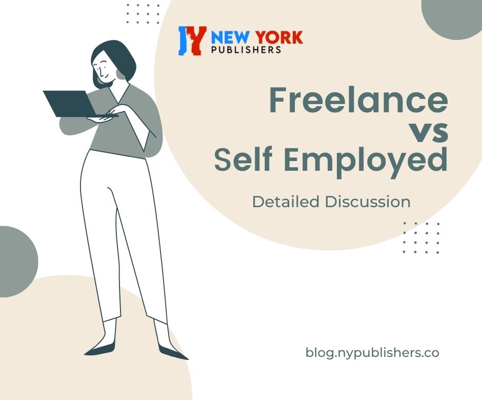 Freelance vs Self Employed: Detailed Discussion