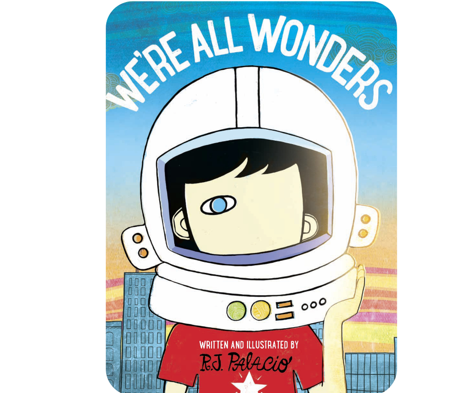 We’re All Wonders By R.J. Palacio 