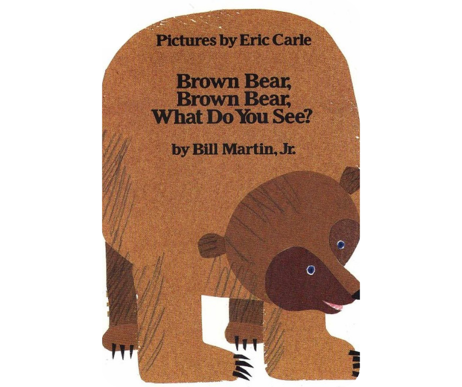 Brown Bear, Brown Bear, What Do You See?