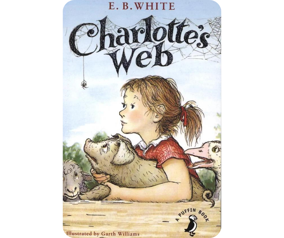 “Charlotte’s Web” by E.B. White 