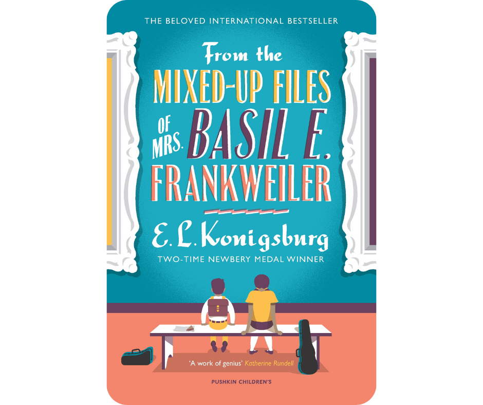 “From the Mixed-up Files of Mrs. Basil E. Frankweiler” by E.L. Konigsburg