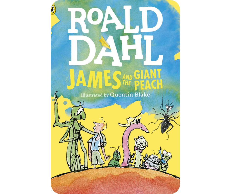 James And The Giant Peach – Roald Dahl

