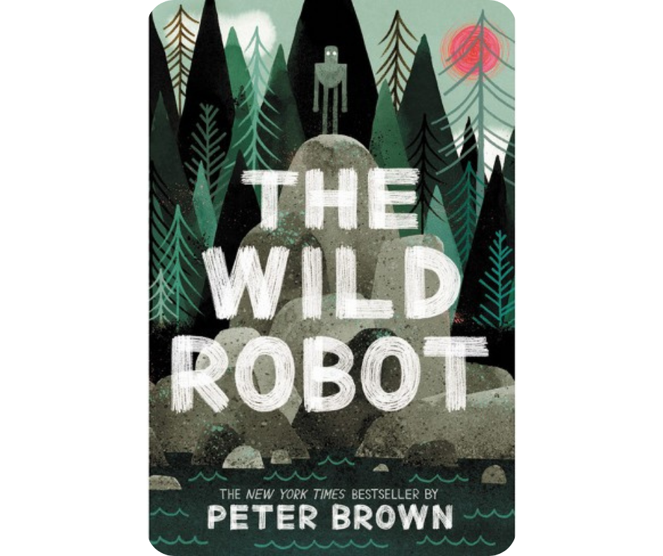 “The Wild Robot” by Peter Brown