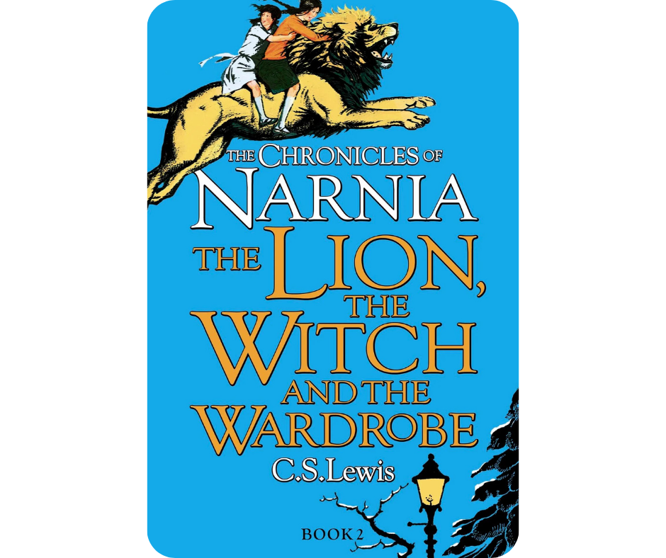‘The Lion, The Witch And The Wardrobe’ – C.S. Lewis 